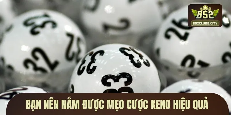 Bạn nên nắm được mẹo cược keno hiệu quả Bạn nên nắm được mẹo cược keno hiệu quả