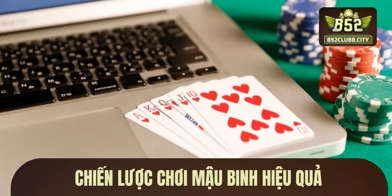 Chiến lược chơi mậu binh hiệu quả Chiến lược chơi mậu binh hiệu quả