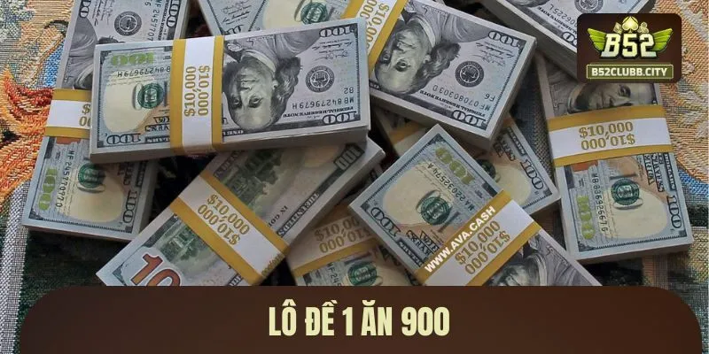 Lô đề 1 ăn 900