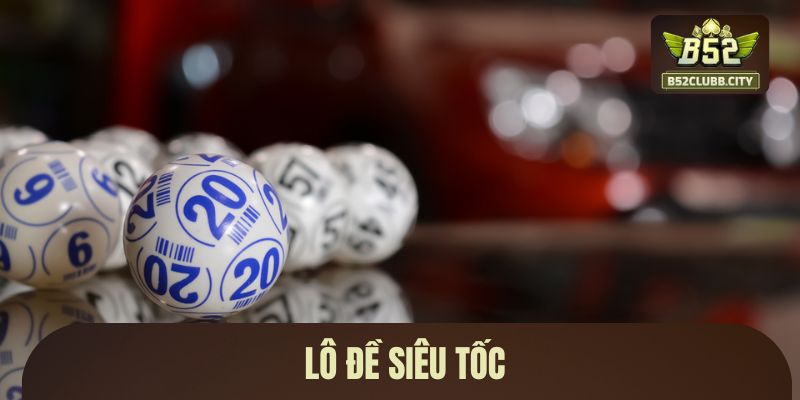 Lô đề siêu tốc