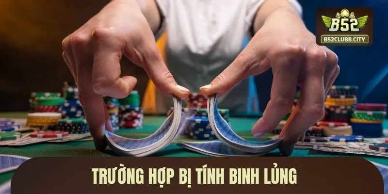 Trường hợp bị tính binh lủng Trường hợp bị tính binh lủng